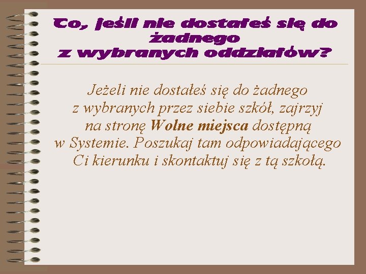 Co, jeśli nie dostałeś się do żadnego z wybranych oddziałów? Jeżeli nie dostałeś się