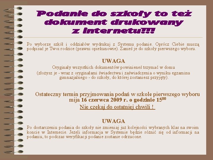 Podanie do szkoły to też dokument drukowany z internetu!!! Po wyborze szkół i oddziałów