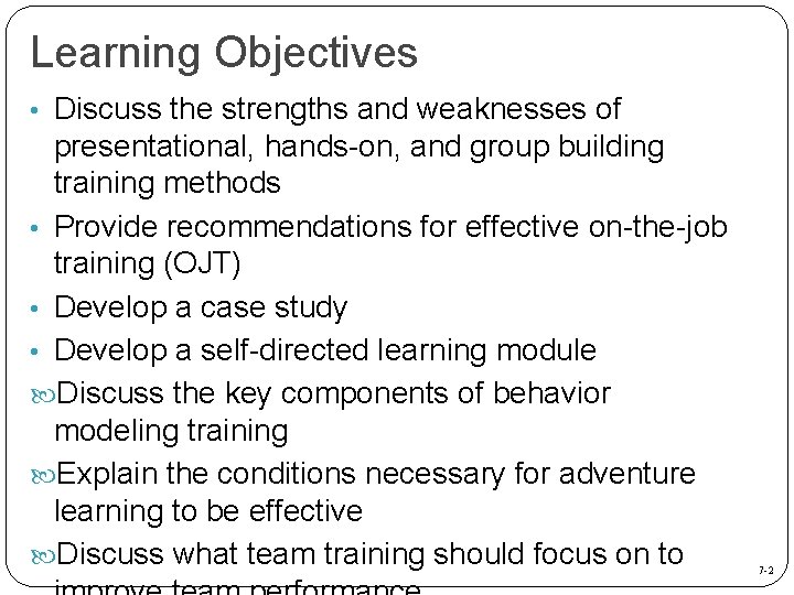 Learning Objectives • Discuss the strengths and weaknesses of presentational, hands-on, and group building