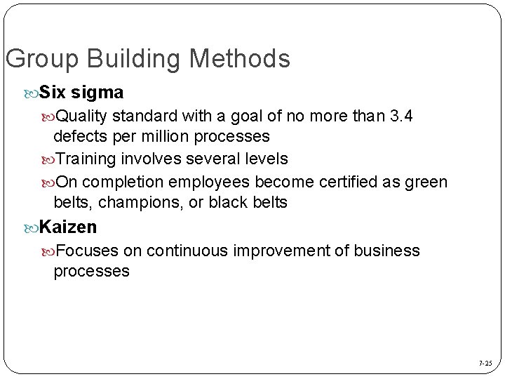 Group Building Methods Six sigma Quality standard with a goal of no more than