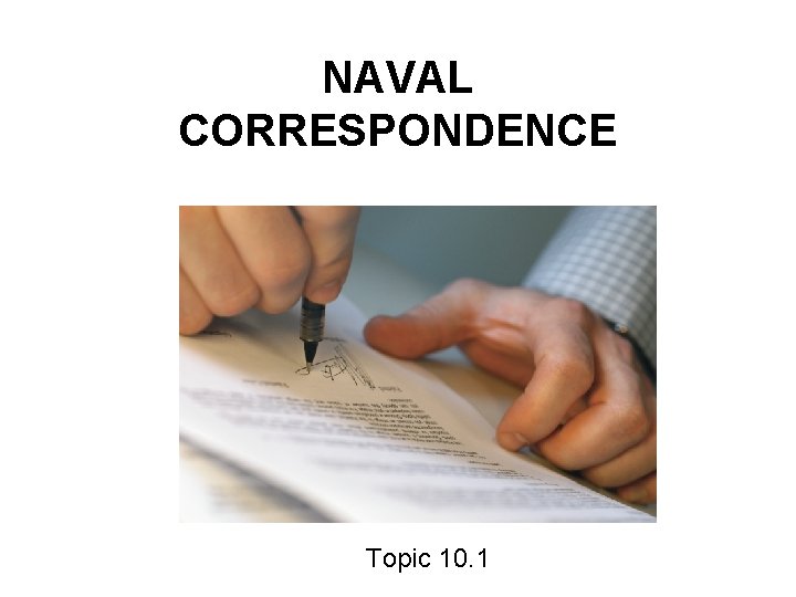 NAVAL CORRESPONDENCE Topic 10. 1 