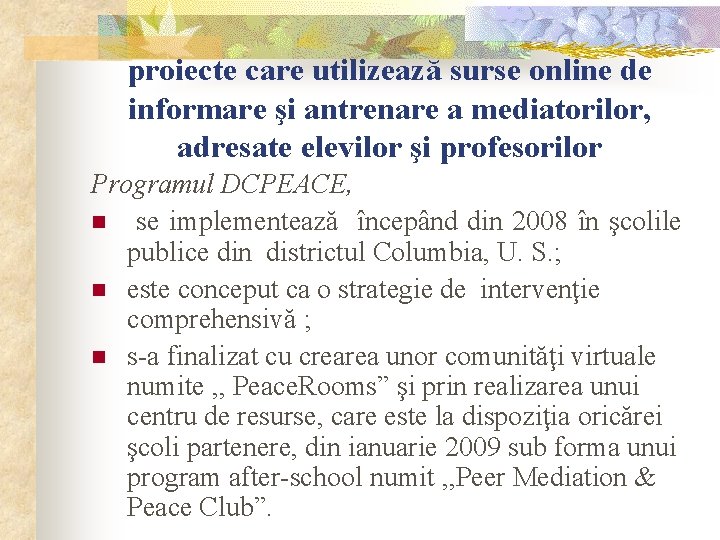 proiecte care utilizează surse online de informare şi antrenare a mediatorilor, adresate elevilor şi