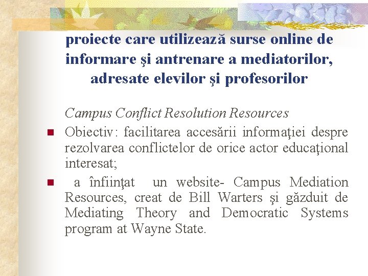 proiecte care utilizează surse online de informare şi antrenare a mediatorilor, adresate elevilor şi
