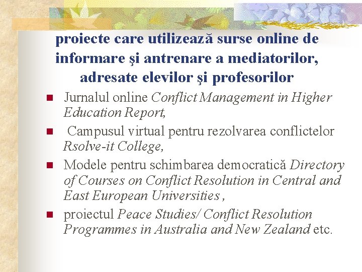 proiecte care utilizează surse online de informare şi antrenare a mediatorilor, adresate elevilor şi