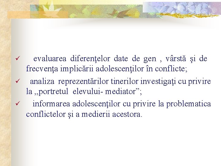 ü ü ü evaluarea diferenţelor date de gen , vârstă şi de frecvenţa implicării