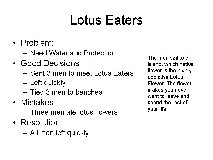 Lotus Eaters • Problem: – Need Water and Protection • Good Decisions – Sent