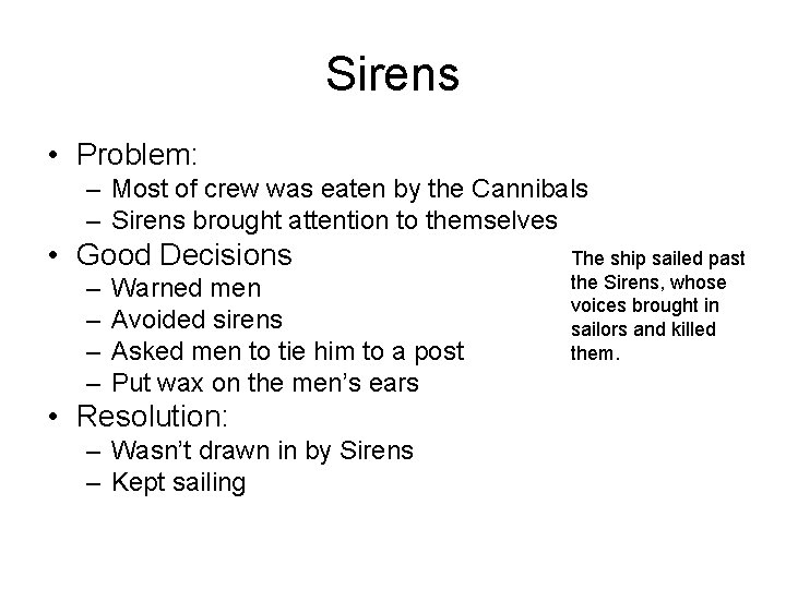 Sirens • Problem: – Most of crew was eaten by the Cannibals – Sirens