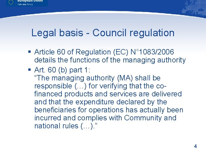 Legal basis - Council regulation § Article 60 of Regulation (EC) N° 1083/2006 details