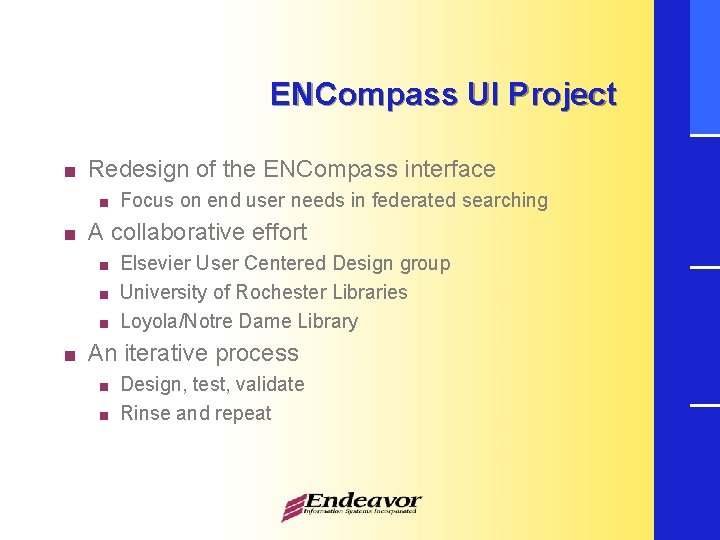 ENCompass UI Project < Redesign of the ENCompass interface < < A collaborative effort