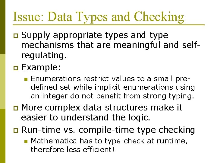 Issue: Data Types and Checking Supply appropriate types and type mechanisms that are meaningful