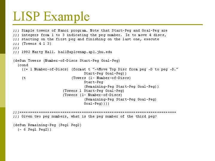 LISP Example ; ; ; ; ; Simple towers of Hanoi program. Note that