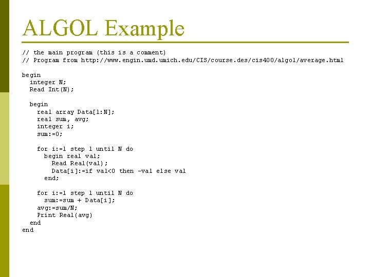 ALGOL Example // the main program (this is a comment) // Program from http: