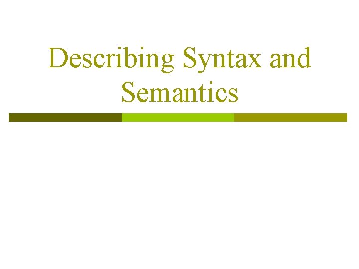 Describing Syntax and Semantics 