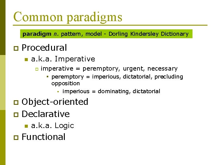 Common paradigms paradigm n. pattern, model - Dorling Kindersley Dictionary p Procedural n a.