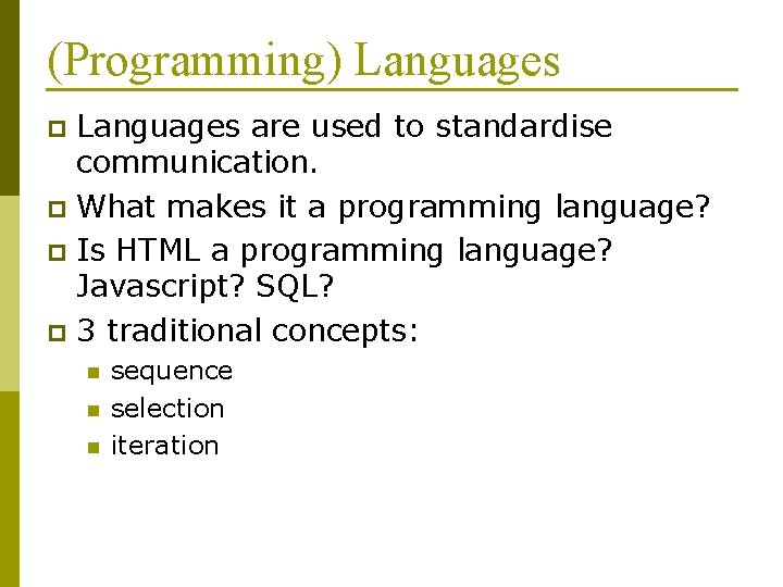 (Programming) Languages are used to standardise communication. p What makes it a programming language?