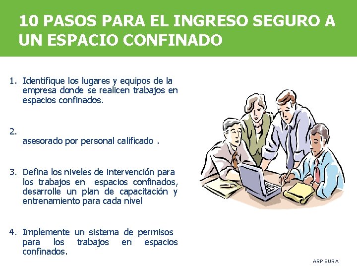 10 PASOS PARA EL INGRESO SEGURO A UN ESPACIO CONFINADO 1. Identifique los lugares