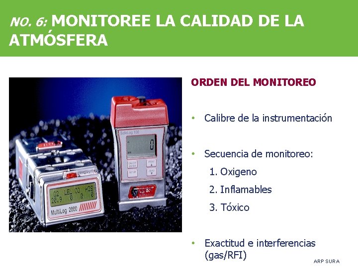 MONITOREE LA CALIDAD DE LA ATMÓSFERA NO. 6: ORDEN DEL MONITOREO • Calibre de