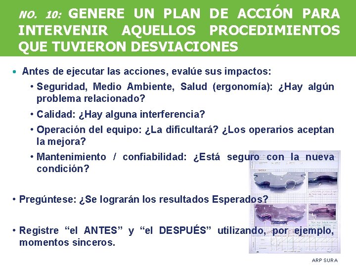 GENERE UN PLAN DE ACCIÓN PARA INTERVENIR AQUELLOS PROCEDIMIENTOS QUE TUVIERON DESVIACIONES NO. 10: