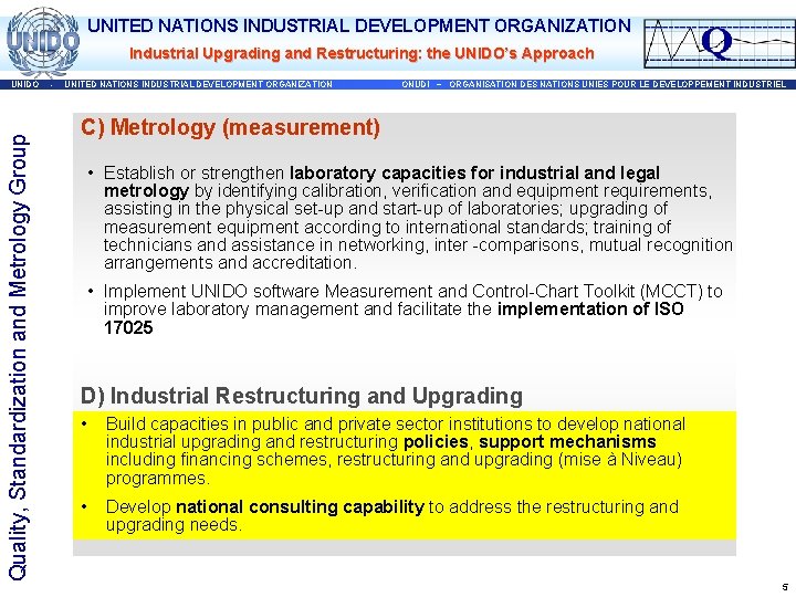 UNITED NATIONS INDUSTRIAL DEVELOPMENT ORGANIZATION Industrial Upgrading and Restructuring: the UNIDO’s Approach Quality, Standardization