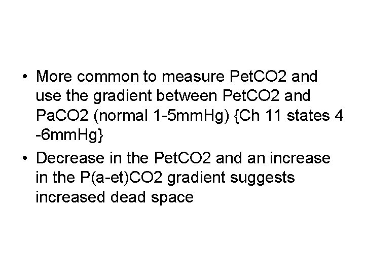 • More common to measure Pet. CO 2 and use the gradient between • More common to measure Pet. CO 2 and use the gradient between