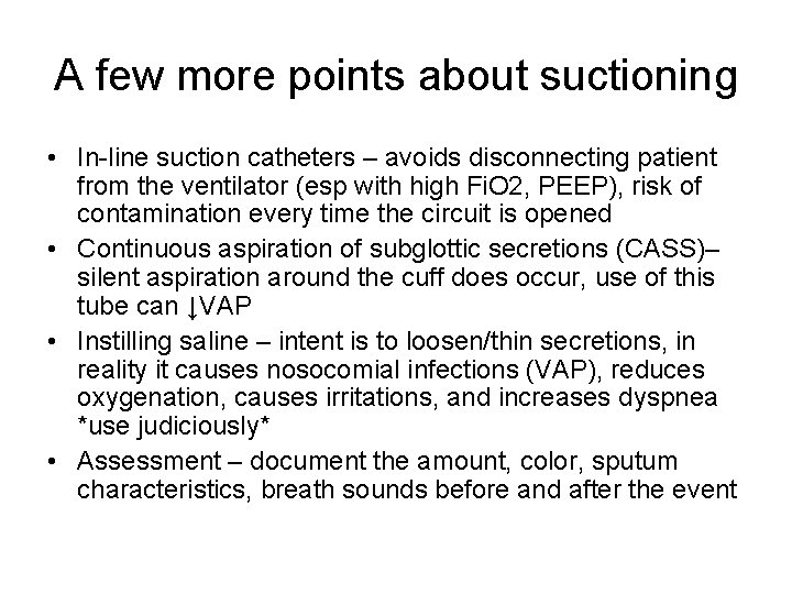 A few more points about suctioning • In-line suction catheters – avoids disconnecting patient A few more points about suctioning • In-line suction catheters – avoids disconnecting patient