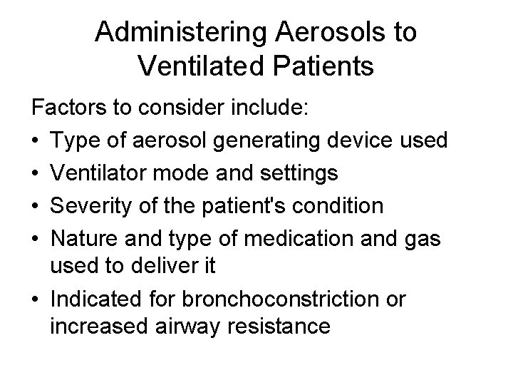 Administering Aerosols to Ventilated Patients Factors to consider include: • Type of aerosol generating Administering Aerosols to Ventilated Patients Factors to consider include: • Type of aerosol generating