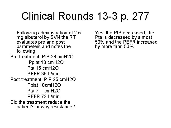 Clinical Rounds 13 -3 p. 277 Following administration of 2. 5 mg albuterol by Clinical Rounds 13 -3 p. 277 Following administration of 2. 5 mg albuterol by