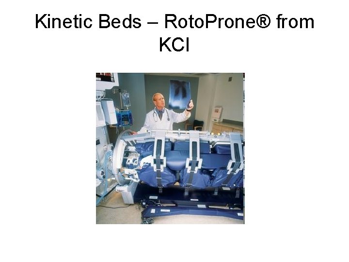 Kinetic Beds – Roto. Prone® from KCI Kinetic Beds – Roto. Prone® from KCI