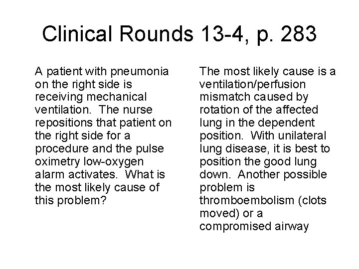 Clinical Rounds 13 -4, p. 283 A patient with pneumonia on the right side Clinical Rounds 13 -4, p. 283 A patient with pneumonia on the right side