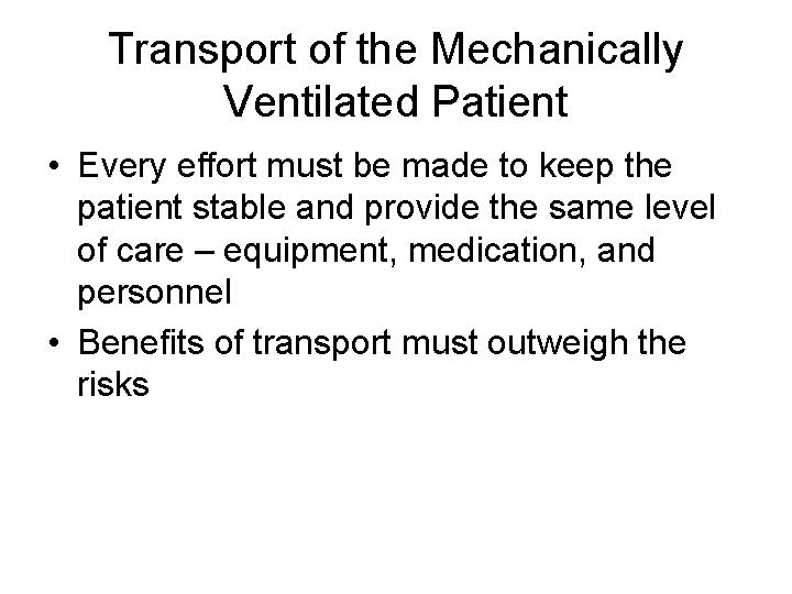 Transport of the Mechanically Ventilated Patient • Every effort must be made to keep Transport of the Mechanically Ventilated Patient • Every effort must be made to keep