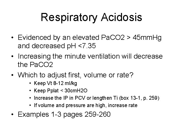 Respiratory Acidosis • Evidenced by an elevated Pa. CO 2 > 45 mm. Hg Respiratory Acidosis • Evidenced by an elevated Pa. CO 2 > 45 mm. Hg