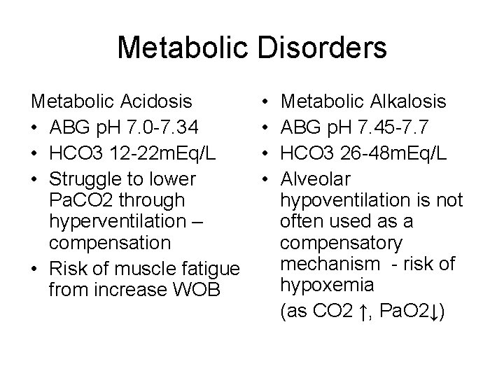 Metabolic Disorders Metabolic Acidosis • ABG p. H 7. 0 -7. 34 • HCO Metabolic Disorders Metabolic Acidosis • ABG p. H 7. 0 -7. 34 • HCO