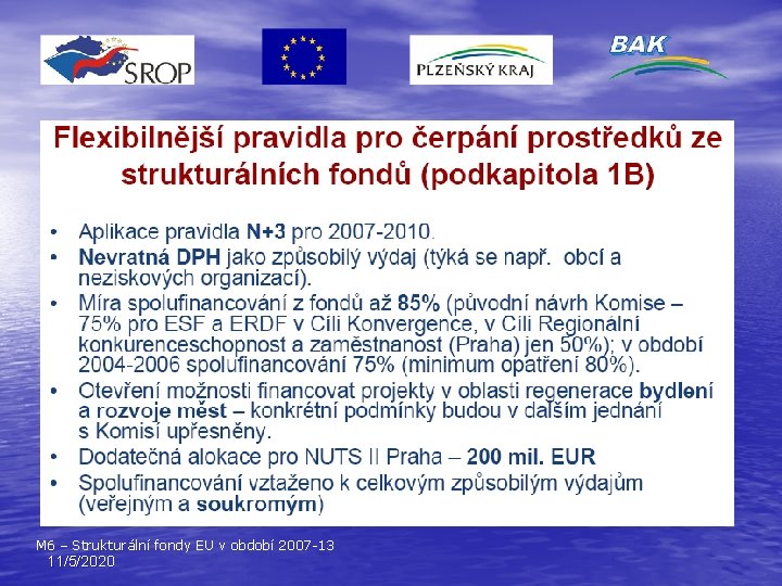  M 6 – Strukturální fondy EU v období 2007 -13 11/5/2020 