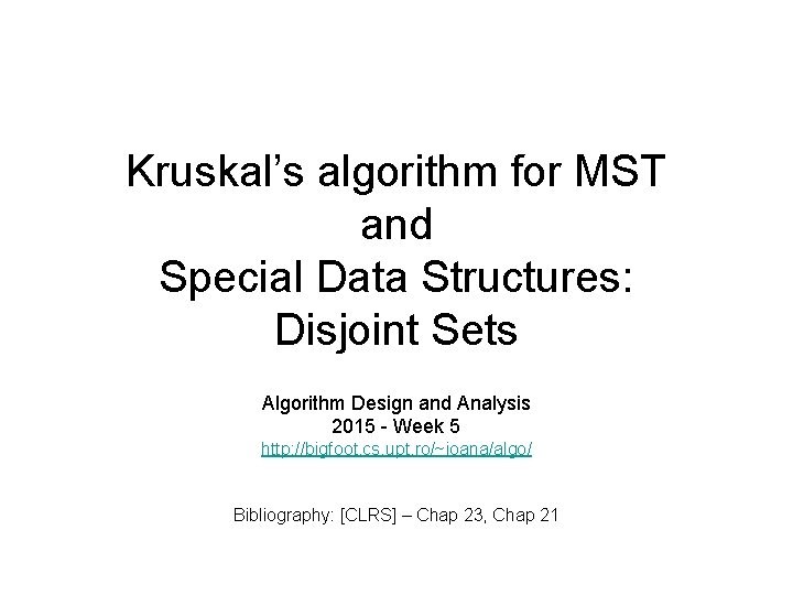 Kruskal’s algorithm for MST and Special Data Structures: Disjoint Sets Algorithm Design and Analysis