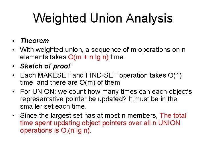 Weighted Union Analysis • Theorem • With weighted union, a sequence of m operations