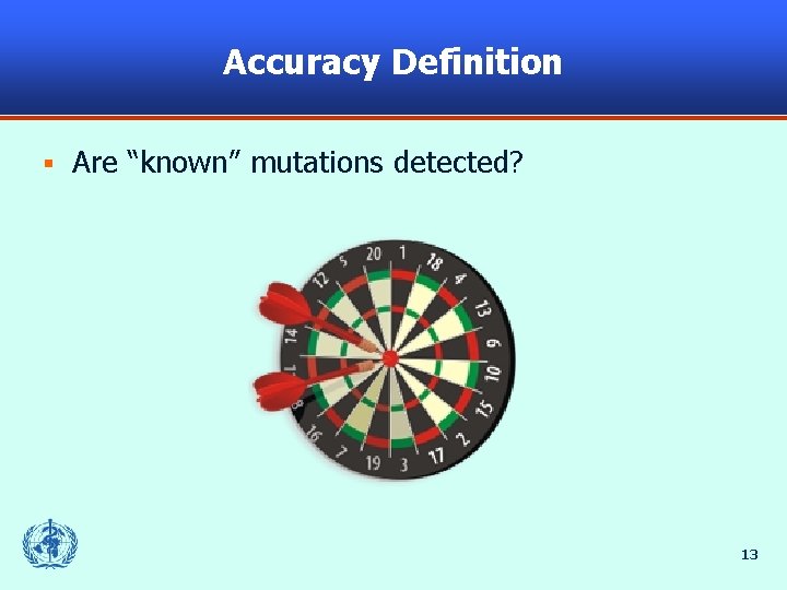 Accuracy Definition § Are “known” mutations detected? 13 