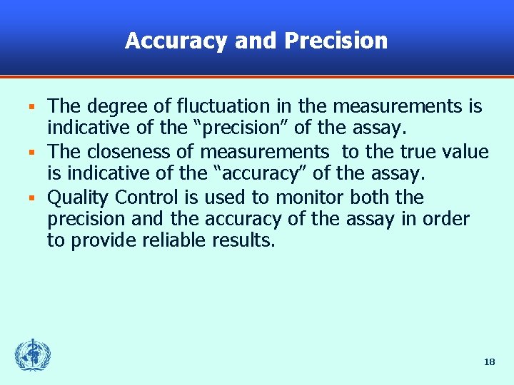 Accuracy and Precision The degree of fluctuation in the measurements is indicative of the