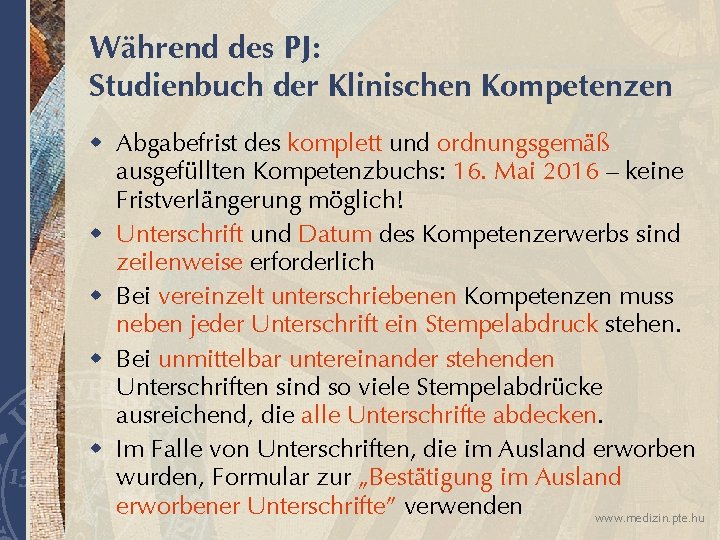 Während des PJ: Studienbuch der Klinischen Kompetenzen w Abgabefrist des komplett und ordnungsgemäß ausgefüllten