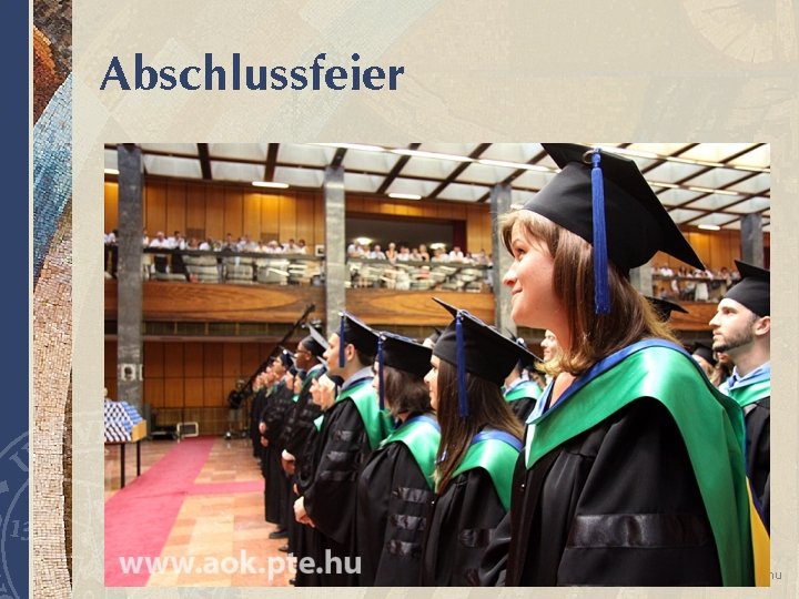 Abschlussfeier www. medizin. pte. hu 