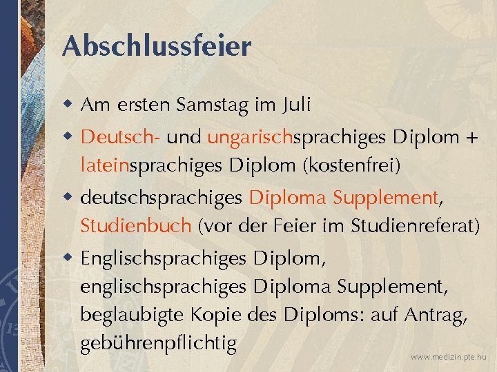 Abschlussfeier w Am ersten Samstag im Juli w Deutsch- und ungarischsprachiges Diplom + lateinsprachiges