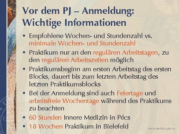 Vor dem PJ – Anmeldung: Wichtige Informationen w Empfohlene Wochen- und Stundenzahl vs. minimale