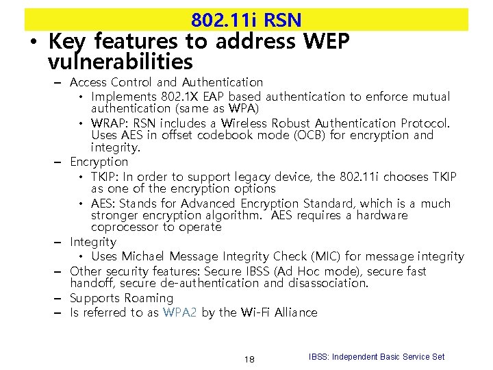 802. 11 i RSN • Key features to address WEP vulnerabilities – Access Control