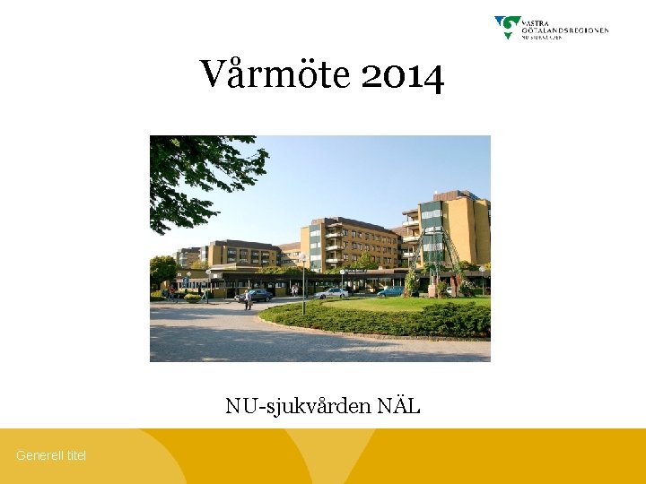 Vårmöte 2014 NU-sjukvården NÄL Generell titel 