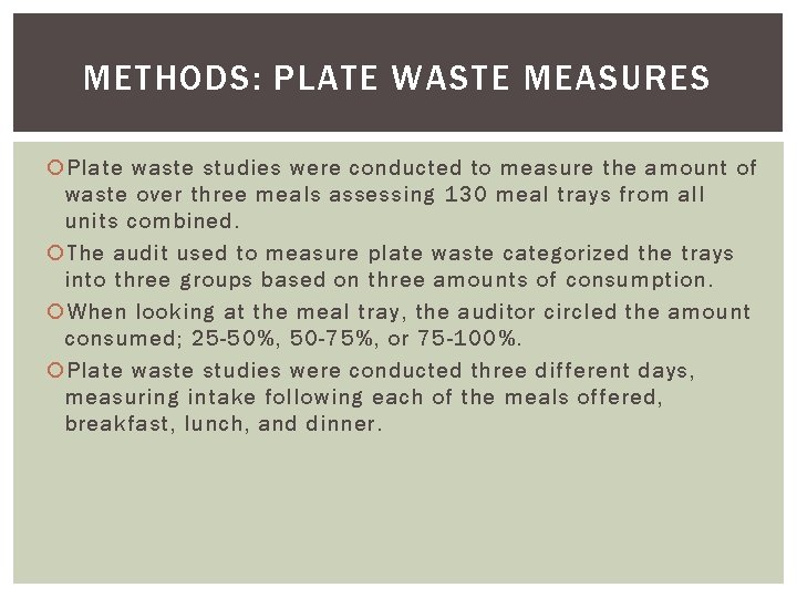 METHODS: PLATE WASTE MEASURES Plate waste studies were conducted to measure the amount of