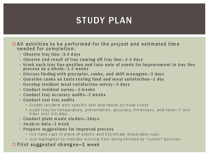 STUDY PLAN All activities to be performed for the project and estimated time needed