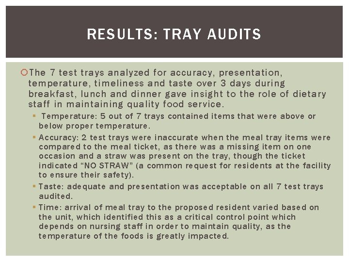 RESULTS: TRAY AUDITS The 7 test trays analyzed for accuracy, presentation, temperature, timeliness and