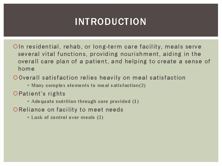 INTRODUCTION In residential, rehab, or long-term care facility, meals serve several vital functions, providing