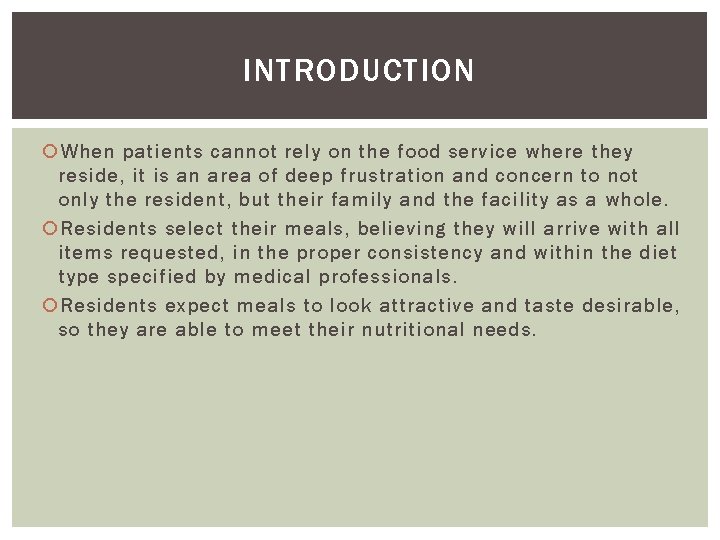 INTRODUCTION When patients cannot rely on the food service where they reside, it is