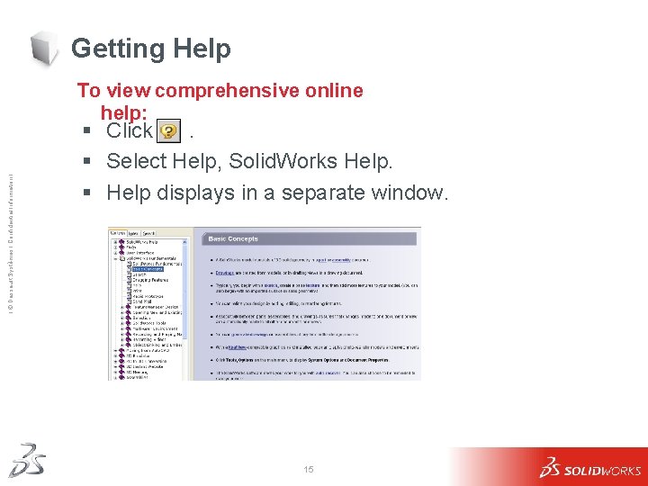 Getting Help Ι © Dassault Systèmes Ι Confidential Information Ι To view comprehensive online