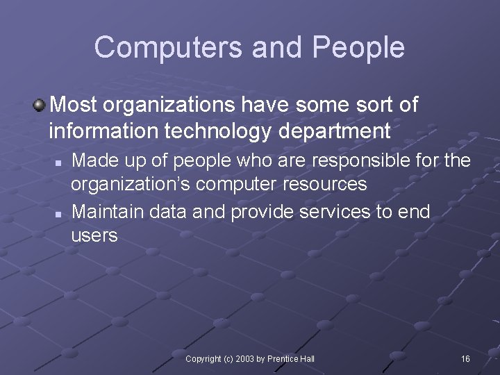 Computers and People Most organizations have some sort of information technology department n n